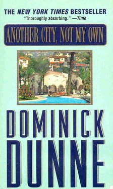 Dominick Dunne - Another City, not My Own [antikvár]