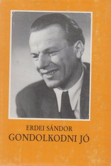 Erdei Sándor - Gondolkodni jó [antikvár]