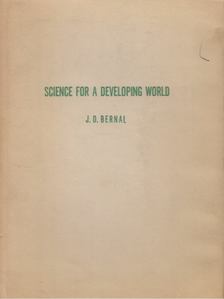 J. D. BERNAL - Science for a Developing World (aláírt) [antikvár]