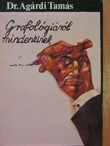 Dr. Agárdi Tamás - Grafológiáról mindenkinek [antikvár]