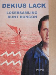 Dekius Lack - Losersamling Runt Bongon [antikvár]