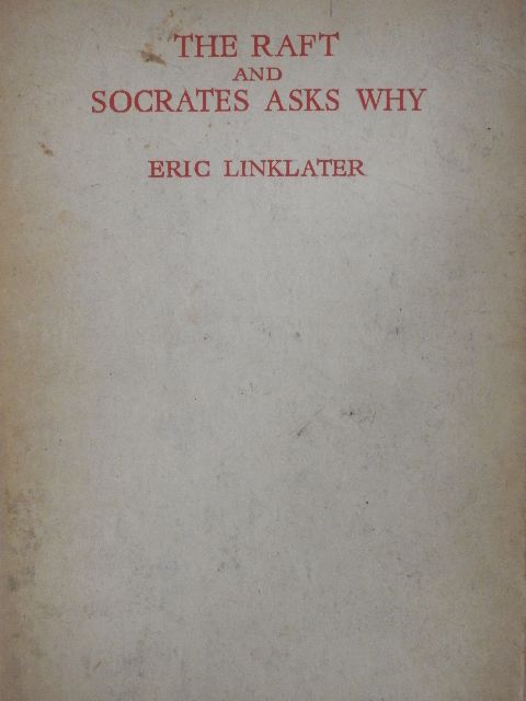 Eric Linklater - The Raft and Socrates Asks Why [antikvár]