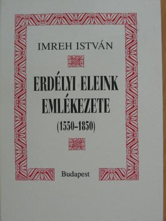 Imreh István - Erdélyi eleink emlékezete [antikvár]