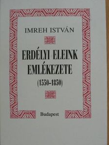 Imreh István - Erdélyi eleink emlékezete [antikvár]