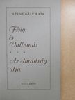 Szent-Gály Kata - Fény és Vallomás/Az Imádság útja [antikvár]