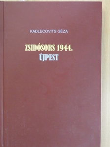 Kadlecovits Géza - Zsidósors 1944. [antikvár]