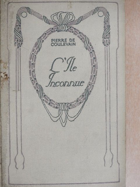 Pierre de Coulevain - L'Ile Inconnue [antikvár]