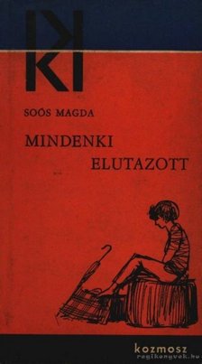Soós Magda - Mindenki elutazott [antikvár]