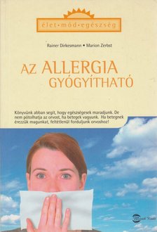 Rainer Dirkesmann, Marion Zerbst - Az allergia gyógyítható [antikvár]