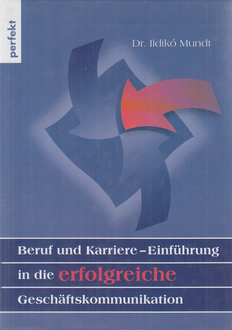 Mundt Ildikó - Beruf und Karriere [antikvár]