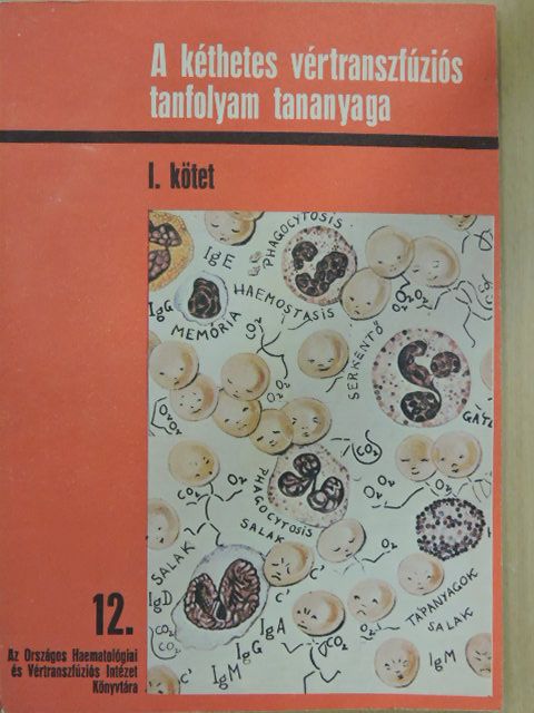 Dr. Füst György - A kéthetes vértranszfúziós tanfolyam tananyaga I. [antikvár]