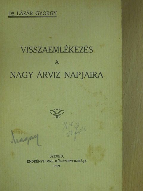 Dr. Lázár György - Visszaemlékezés a Nagy Árviz napjaira [antikvár]