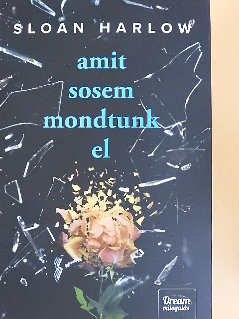 Sloan Harlow - Amit sosem mondtunk el [antikvár]
