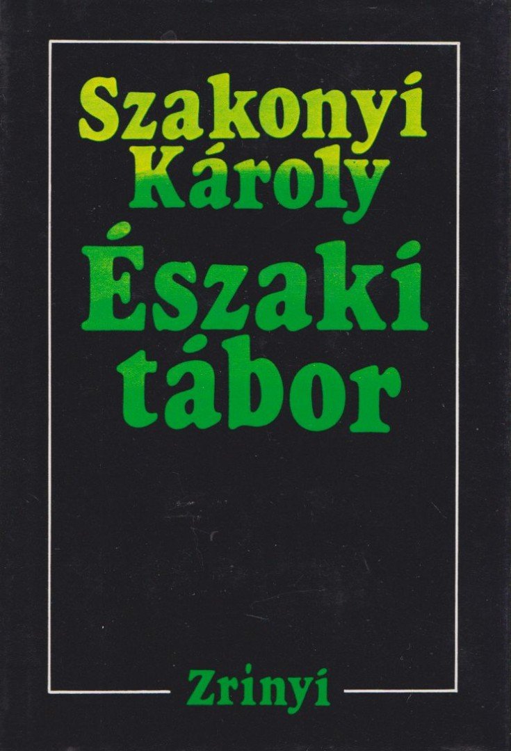 SZAKONYI KÁROLY - Északi tábor [antikvár]