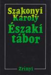 SZAKONYI KÁROLY - Északi tábor [antikvár]