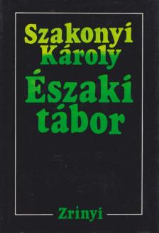SZAKONYI KÁROLY - Északi tábor [antikvár]
