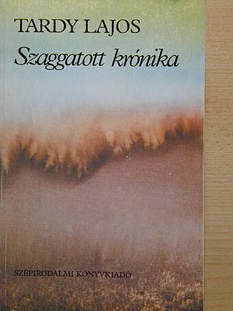 Tardy Lajos - Szaggatott krónika [antikvár]