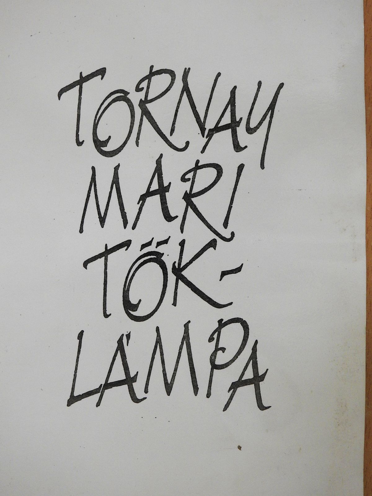 Tornay Mari - Töklámpa (dedikált példány) [antikvár]