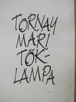 Tornay Mari - Töklámpa (dedikált példány) [antikvár]