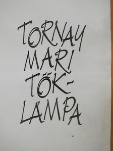 Tornay Mari - Töklámpa (dedikált példány) [antikvár]