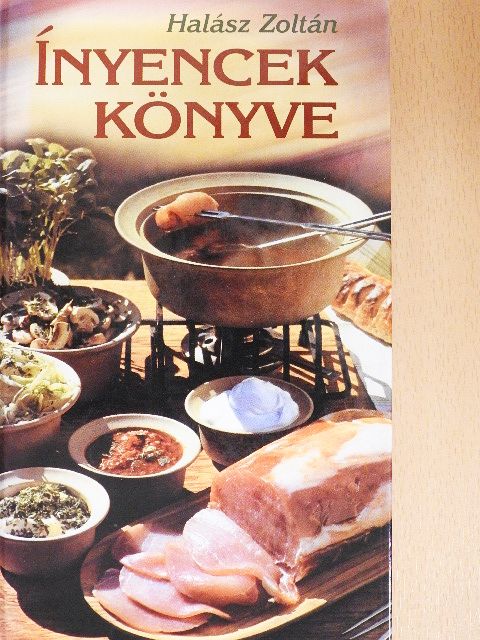 Halász Zoltán - Ínyencek könyve [antikvár]