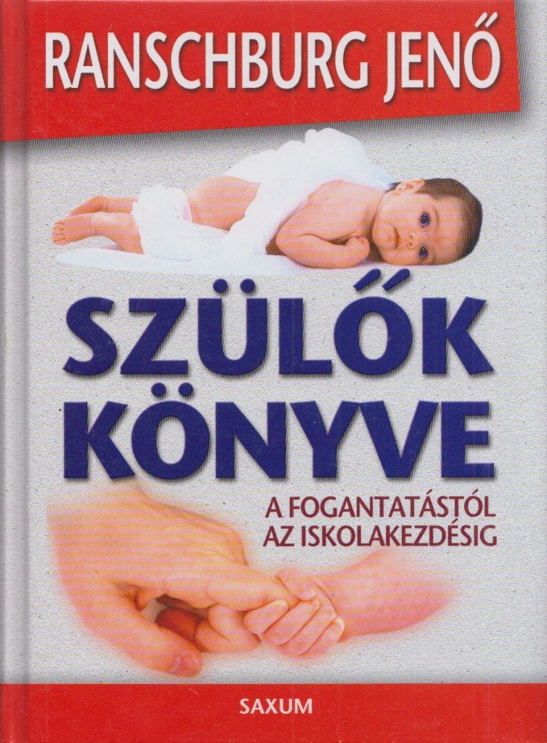 Szülők könyve  - A fogantatástól az iskolakezdésig [antikvár]