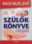 Szülők könyve  - A fogantatástól az iskolakezdésig [antikvár]