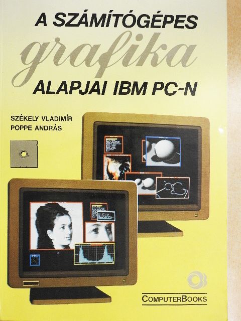Poppe András - A számítógépes grafika alapjai IBM PC-n - Floppy-val [antikvár]