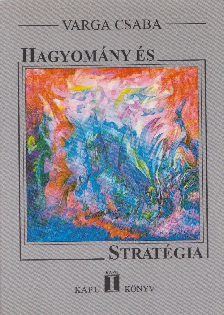 Varga Csaba - Hagyomány és stratégia [antikvár]