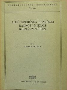 Nemes István - A képszerűség eszközei Radnóti Miklós költészetében [antikvár]