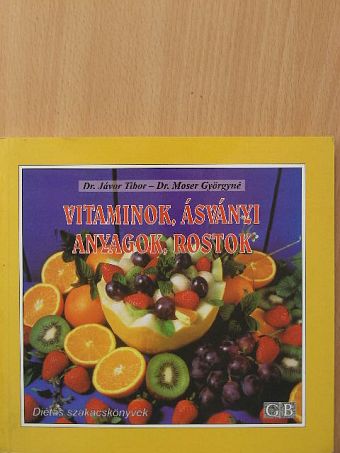 Dr. Jávor Tibor - Vitaminok, ásványi anyagok, rostok [antikvár]