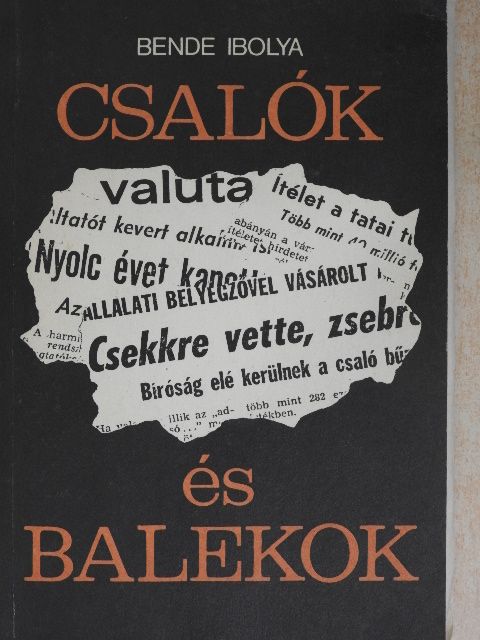 Bende Ibolya - Csalók és balekok [antikvár]