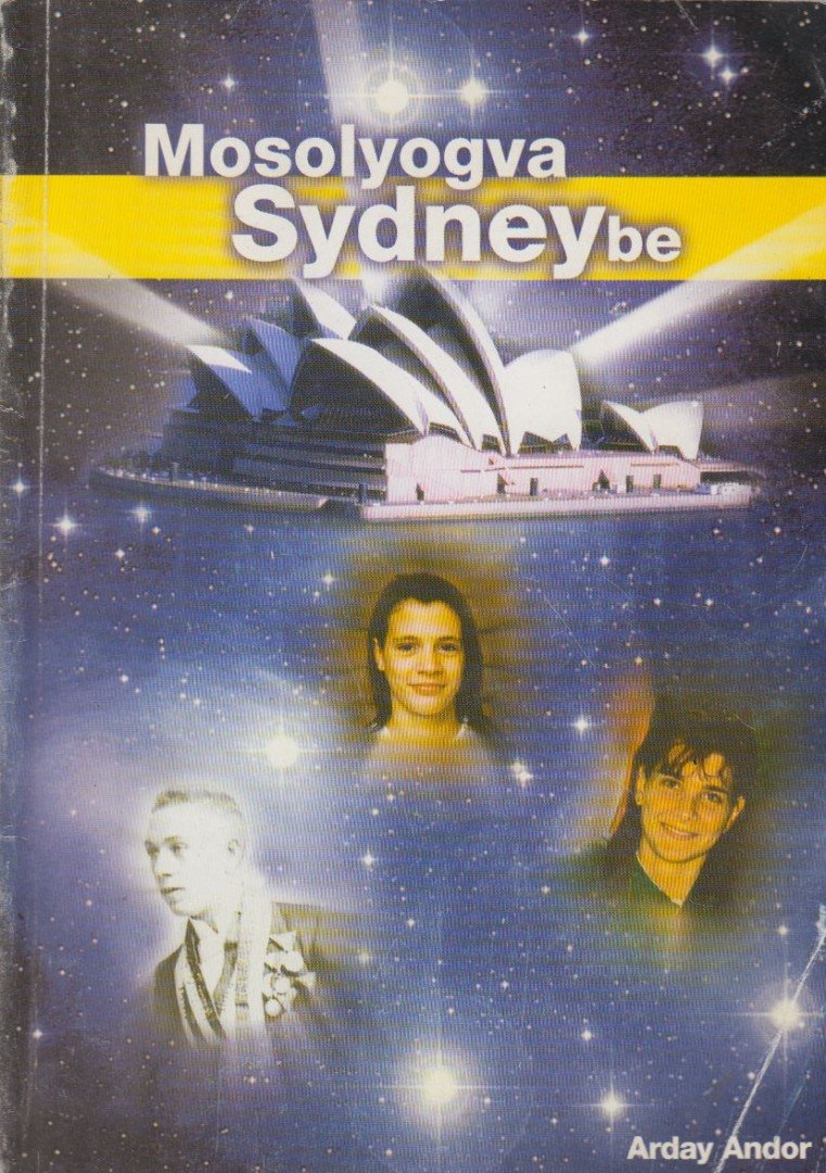 ARDAY ANDOR - Mosolyogva Sydneybe [antikvár]