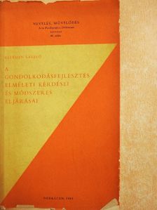 Kelemen László - A gondolkodásfejlesztés elméleti kérdései és módszeres eljárásai [antikvár]