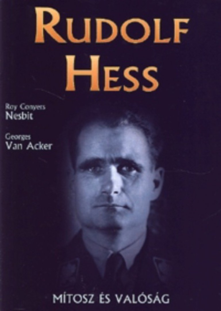 Nesbit, R. C., Van Acker, G. - Rudolf Hess [antikvár]