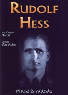 Nesbit, R. C., Van Acker, G. - Rudolf Hess [antikvár]