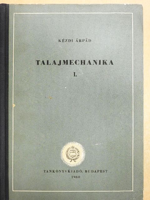 Kézdi Árpád - Talajmechanika I. [antikvár]