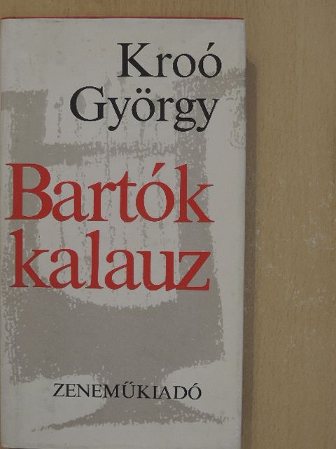 Kroó György - Bartók-kalauz [antikvár]