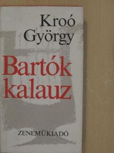 Kroó György - Bartók-kalauz [antikvár]