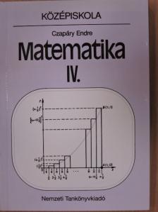 Czapáry Endre - Matematika IV. [antikvár]