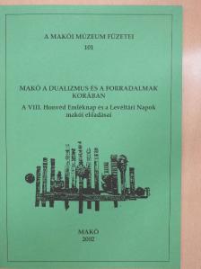 Gilicze János - Makó a dualizmus és a forradalmak korában [antikvár]