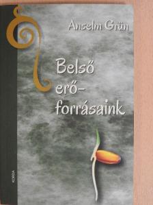 Anselm Grün - Belső erőforrásaink [antikvár]