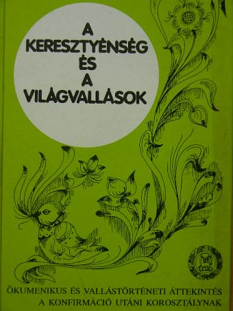 Dr. Bajusz Ferenc - A keresztyénség és a világvallások [antikvár]