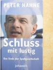 Peter Hahne - Schluss mit lustig! [antikvár]