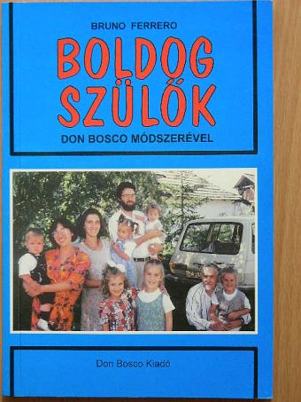 Bruno Ferrero - Boldog szülők [antikvár]