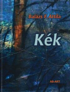 Balázs F. Attila - Kék [antikvár]