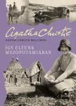 Agatha Christie Mallowa - Így éltünk Mezopotámiában