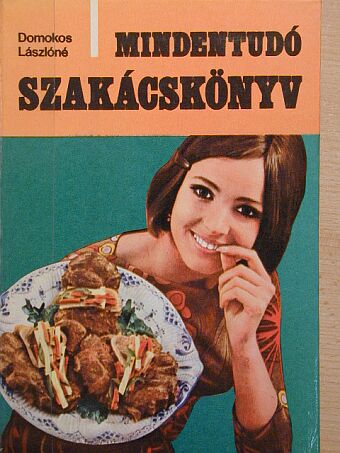 Domokos Lászlóné - Mindentudó szakácskönyv [antikvár]