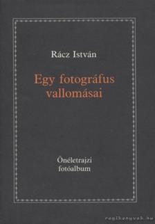 Rácz István - Egy fotográfus vallomásai [antikvár]