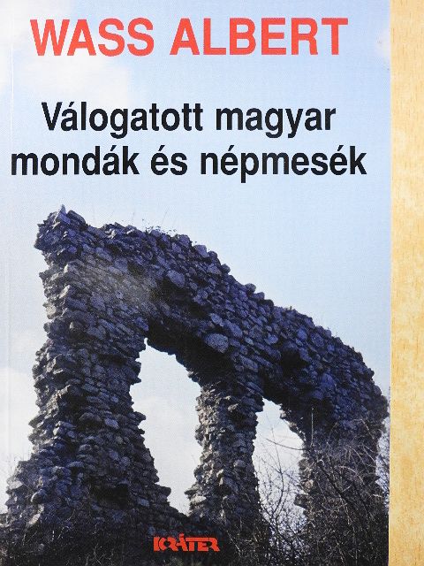 Wass Albert - Válogatott magyar mondák és népmesék [antikvár]